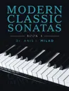 Modern Classic Sonatas. Book 4 - Dr. Anis I. Milad