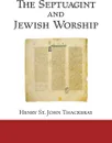 The Septuagint and Jewish Worship - H. St.  J. Thackeray
