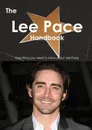 The Lee Pace Handbook - Everything You Need to Know about Lee Pace - Emily Smith