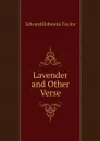 Lavender and Other Verse - Edward Robeson Taylor