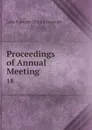 Proceedings of Annual Meeting. 18 - Lake Superior Mining Institute