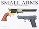 Small Arms: From the Civil War to the Present Day - Догерти Мартин Дж.