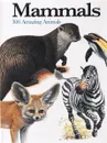 Mammals: 300 Amazing Animals - Макнаб Крис