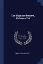 The Humane Review, Volumes 7-8 - Henry Stephens Salt