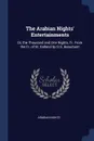 The Arabian Nights' Entertainments. Or, the Thousand and One Nights, Tr. From the Fr. of M. Galland by G.S. Beaumont - Arabian Nights