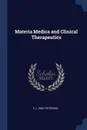 Materia Medica and Clinical Therapeutics - F J. 1863- Petersen