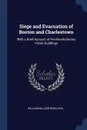 Siege and Evacuation of Boston and Charlestown. With a Brief Account of Pre-Revolutionary Public Buildings - William Willder Wheildon