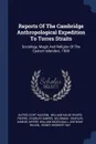 Reports Of The Cambridge Anthropological Expedition To Torres Straits. Sociology, Magic And Religion Of The Eastern Islanders. 1908 - Alfred Cort Haddon