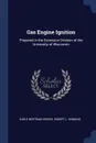 Gas Engine Ignition. Prepared in the Extension Division of the University of Wisconsin - Earle Bertram Norris, Robert L. Winning