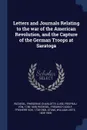 Letters and Journals Relating to the war of the American Revolution, and the Capture of the German Troops at Saratoga - Friedrich Adolf Riedesel, William Leete Stone