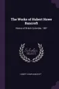The Works of Hubert Howe Bancroft. History of British Columbia. 1887 - Hubert Howe Bancroft
