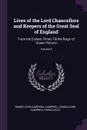 Lives of the Lord Chancellors and Keepers of the Great Seal of England. From the Earliest Times Till the Reign of Queen Victoria; Volume 5 - Baron John Campbell Campbell, Baron John Campbell Hardcastle