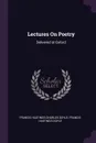 Lectures On Poetry. Delivered at Oxford - Francis Hastings Charles Doyle, Francis Hastings Doyle