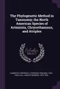 The Phylogenetic Method in Taxonomy; the North American Species of Artemisia, Chrysothamnus, and Atriplex - Frederic E. 1874-1945 Clements, Harvey Monroe Hall