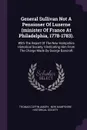 General Sullivan Not A Pensioner Of Luzerne (minister Of France At Philadelphia, 1778-1783). With The Report Of The New Hampshire Historical Society, Vindicating Him From The Charge Made By George Bancroft - Thomas Coffin Amory