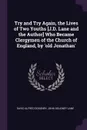 Try and Try Again, the Lives of Two Youths .J.D. Lane and the Author. Who Became Clergymen of the Church of England, by 'old Jonathan' - David Alfred Doudney, John Doudney Lane