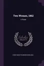 Two Women, 1862. A Poem - Constance Fenimore Woolson