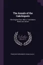 The Annals of the Cakchiquels. The Original Text, With a Translation, Notes and Introd - Francisco Hernández Arana Xajilá