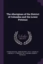 The Aborigines of the District of Columbia and the Lower Potomac - Thomas Wilson, James Mooney, Otis T. Mason