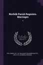 Norfolk Parish Registers. Marriages. 4 - W P. W. 1853-1913 Phillimore, Frederic Johnson
