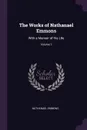 The Works of Nathanael Emmons. With a Memoir of His Life; Volume 1 - Nathanael Emmons