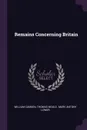 Remains Concerning Britain - William Camden, Thomas Moule