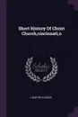 Short History Of Christ Church,cincinnati,o - I. Newton Stanger