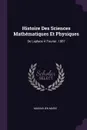 Histoire Des Sciences Mathematiques Et Physiques. De Laplace A Fourier. 1887 - Maximilien Marie