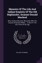 Memoirs Of The Life And Gallant Exploits Of The Old Highlander, Serjeant Donald Macleod. Who, Having Returned, Wounded, With The Corpse Of General Wolfe, ... Is Now In The Ciii.d Year Of His Age - William Thomson