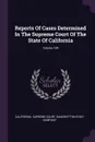 Reports Of Cases Determined In The Supreme Court Of The State Of California; Volume 109 - California. Supreme Court, Bancroft-Whitney Company