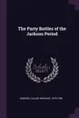 The Party Battles of the Jackson Period - Claude Gernade Bowers