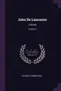 John De Lancaster. A Novel; Volume 2 - Richard Cumberland