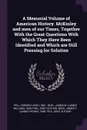 A Memorial Volume of American History. McKinley and men of our Times, Together With the Great Questions With Which They Have Been Identified and Which are Still Pressing for Solution - Edward Leigh Pell, James W. 1849-1920 Buel, James P. 1836-1910 Boyd