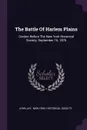 The Battle Of Harlem Plains. Oration Before The New York Historical Society, September 16, 1876 - John Jay