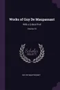 Works of Guy De Maupassant. With a Critical Pref; Volume 10 - Guy De Maupassant