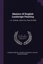 Masters Of English Landscape Painting. J. S. Cotman. David Cox, Peter De Wint - Laurence Binyon