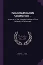 Reinforced Concrete Construction ... Prepared In The Extension Division Of The University Of Wisconsin - George A. Hool