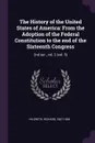 The History of the United States of America. From the Adoption of the Federal Constitution to the end of the Sixteenth Congress: 2nd ser., vol. 2 (vol. 5) - Richard Hildreth