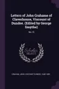 Letters of John Grahame of Claverhouse, Viscount of Dundee. (Edited by George Smythe). No.15 - John Graham