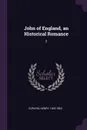John of England, an Historical Romance. 2 - Henry Curling