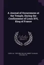 A Journal of Occurrences at the Temple, During the Confinement of Louis XVI, King of France - M Cléry, Robert Charles Dallas