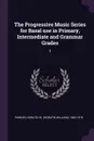 The Progressive Music Series for Basal use in Primary, Intermediate and Grammar Grades. 3 - Horatio W. 1863-1919 Parker