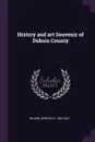 History and art Souvenir of Dubois County - George R. Wilson