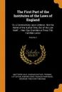 The First Part of the Institutes of the Laws of England. Or, a Commentary Upon Littleton. Not the Name of the Author Only, But of the Law Itself ... Haec Ego Grandaevus Posui Tibi, Candide Lector; Volume 1 - Matthew Hale, Charles Butler, Thomas Littleton