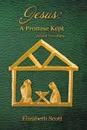 Jesus. a Promise Kept: Advent Devotions - Elizabeth Scott