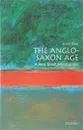 Anglo-Saxon Age: A Very Short Introduction - Blair, John