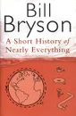 A Short History of Nearly Everything - Bill Bryson