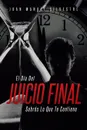 El Dia Del Juicio Final Sabras Lo Que Te Contiene - Juan Manuel Silvestre