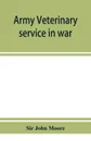 Army veterinary service in war - Sir John Moore