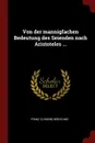 Von der mannigfachen Bedeutung des Seienden nach Aristoteles ... - Franz Clemens Brentano